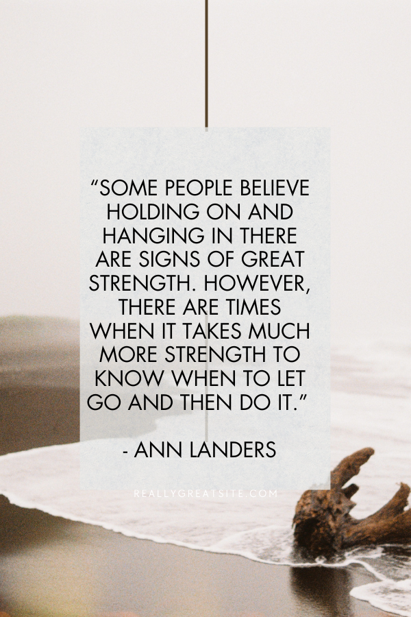 A letting go quote by Ann Landers