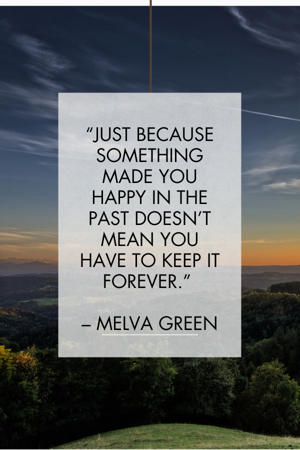 A letting go quote by Melva Green