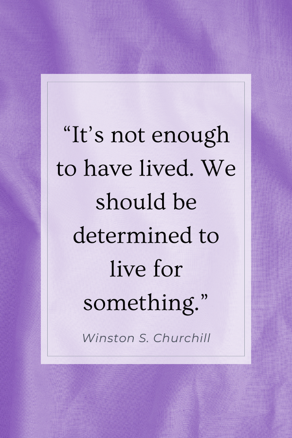 A quote on purpose by Winston S. Churchill