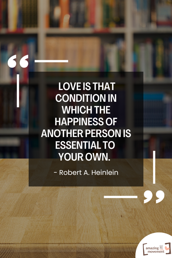 A lovely authors love quote by Robert A. Heinlein