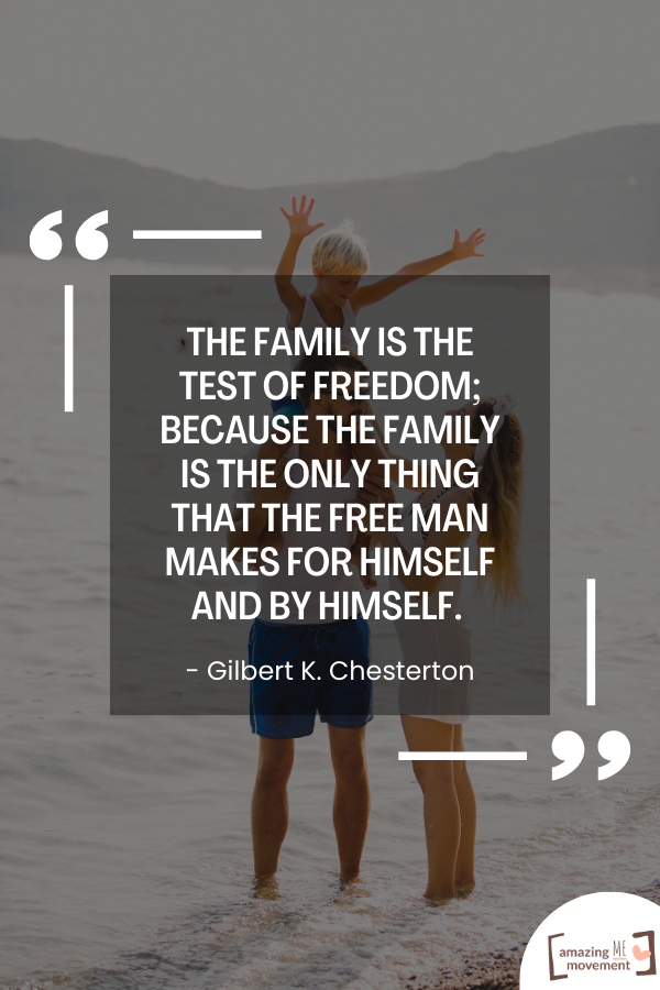 A quote about family love by Gilbert K. Chesterton