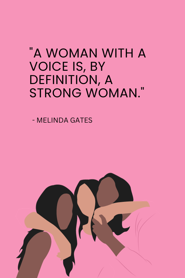 An inspirational quote by Melinda Gates