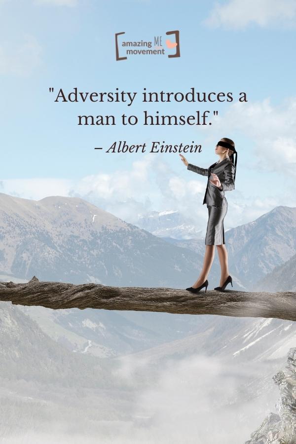 Adversity introduces a man to himself.