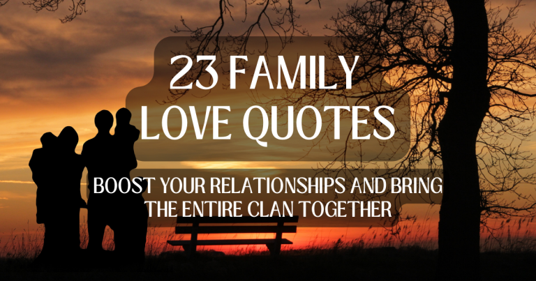 23 Family Love Quotes To Bring The Entire Clan Closer