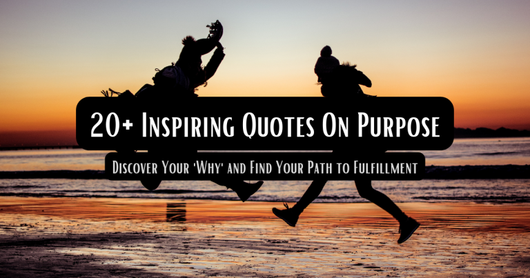 25 Inspiring Quotes on Purpose To Find Your Path