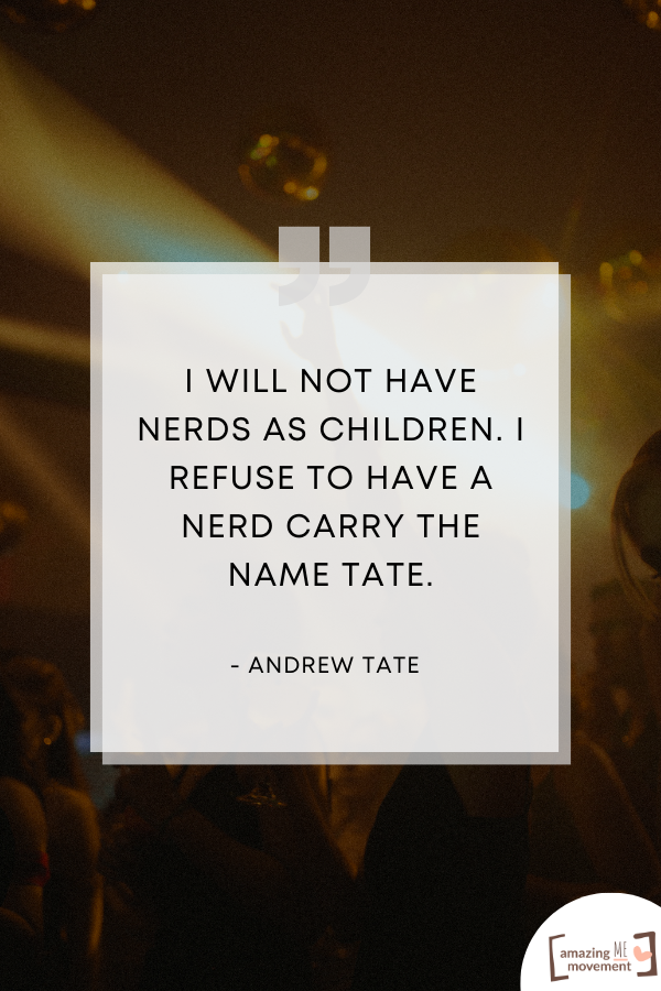 A humorous statement by Andrew Tate