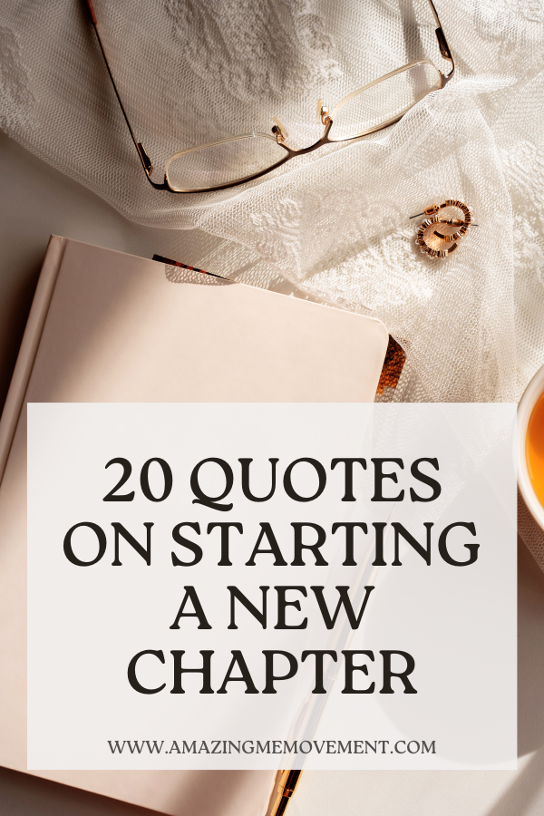 A poster for 20 quotes o starting a new chapter