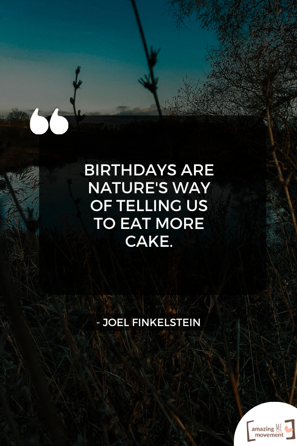 A funny statement about birthdays #FunnyQuotes #BirthdayQuotes #Birthday