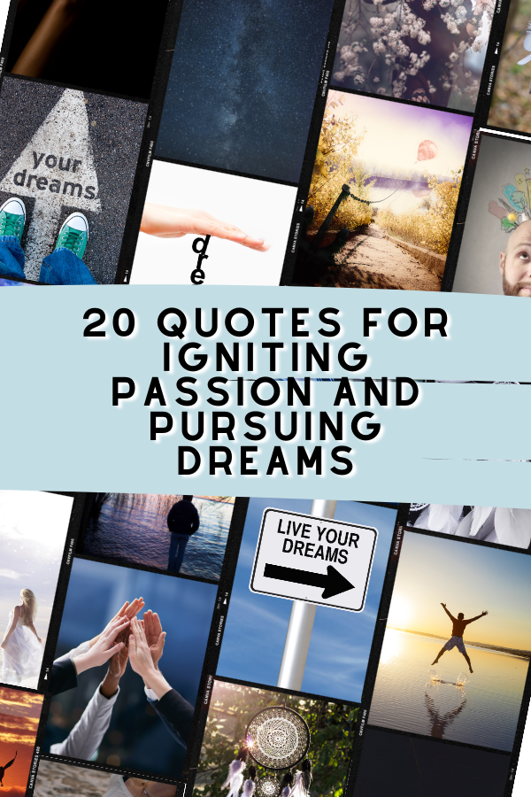 A poster about quotes for igniting passion and pursuing dreams #IgnitePassion #PursueDreams