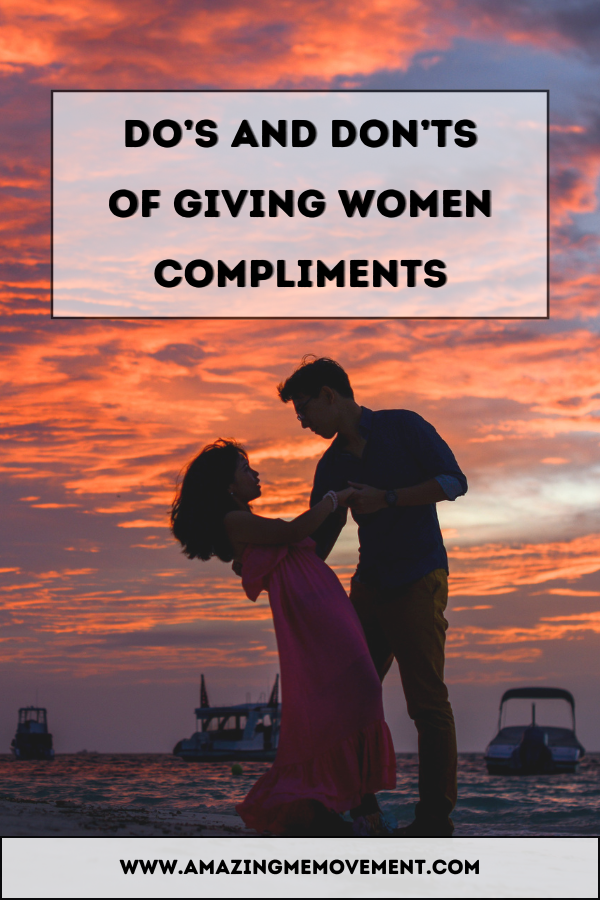 A poster for do's and don'ts of giving women compliments #ComplimentingWomen #WomenAreSpecialWhen