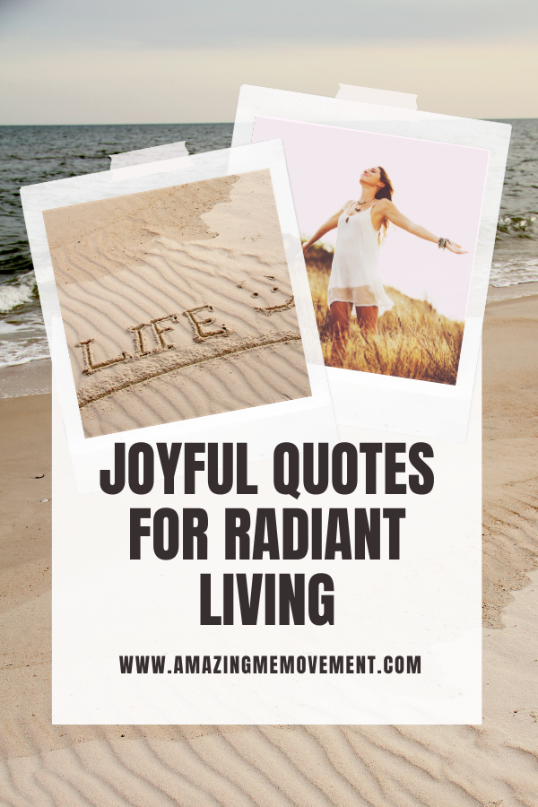 A poster about joyful quotes for radiant living #JoyfulQuotes #RadiantLiving