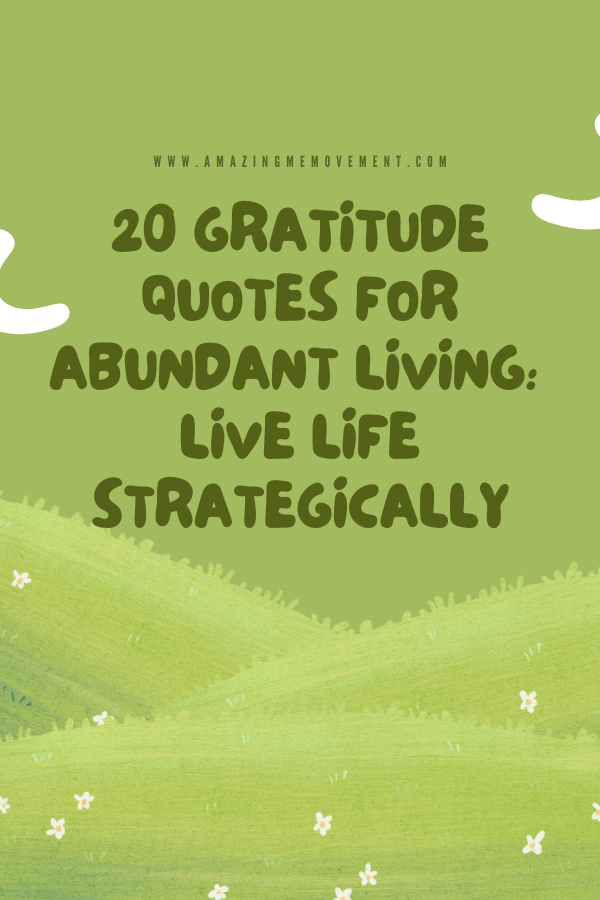 A poster about gratitude quotes for abundant living #GratitudeQuotes #Grateful #AbundantLiving