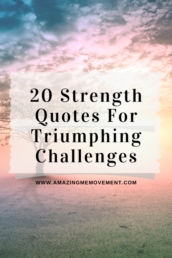 A poster about strength quotes for triumphing challenges #StrengthQuotes #OvercomingChallenges