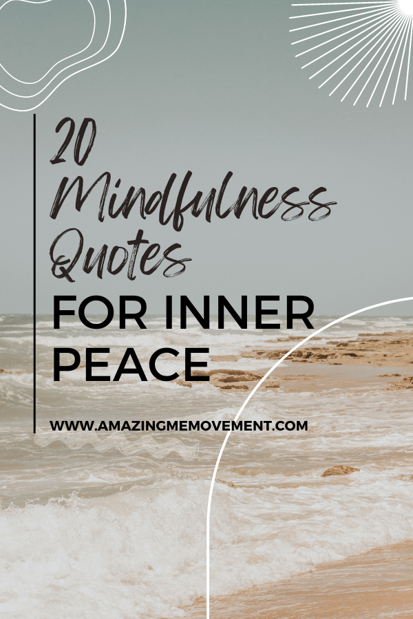 A poster about 20 mindfulness quotes for inner peace #MindfulnessQuotes #InnerPeace #InnerPeaceQuotes