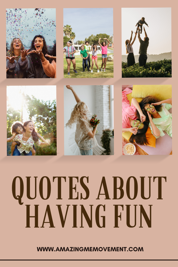 A poster for quotes about having fun #HavingFun #FunQuotes