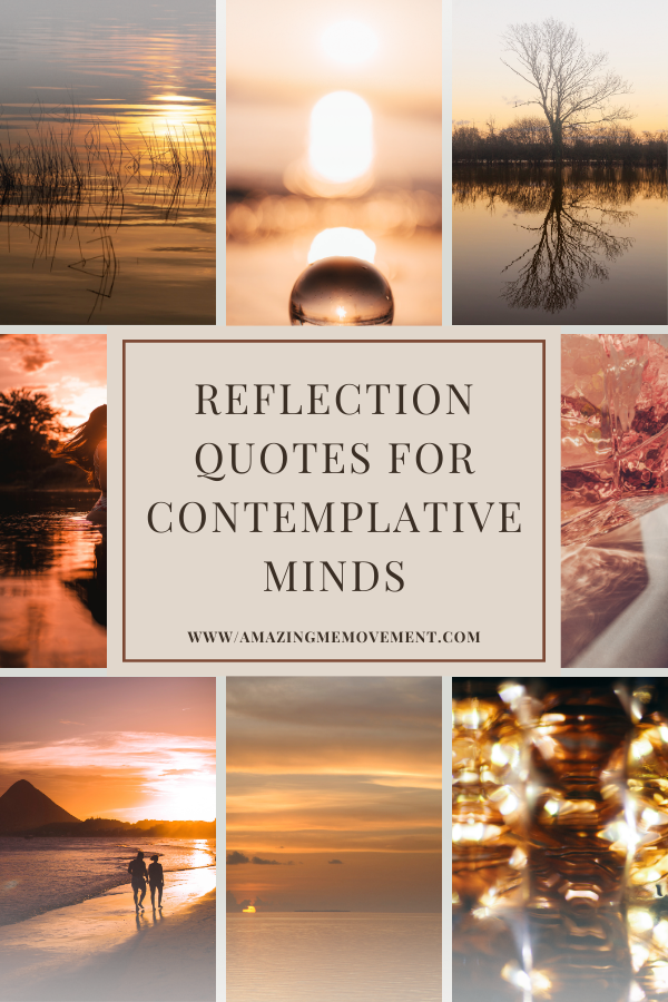 A poster about refecton quotes for contemplative minds #ReflectionQuotes #QuotesForReflection
