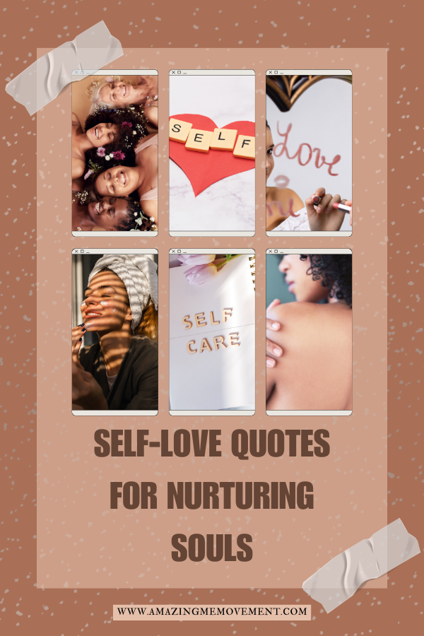 A poster about self-love quotes for nurturing souls #SelfLove #SelfLoveQuotes #LoveYourself
