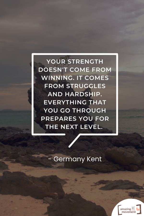 A lovely statement for overcoming challenges #ResilienceQuotes #GainingStrength
