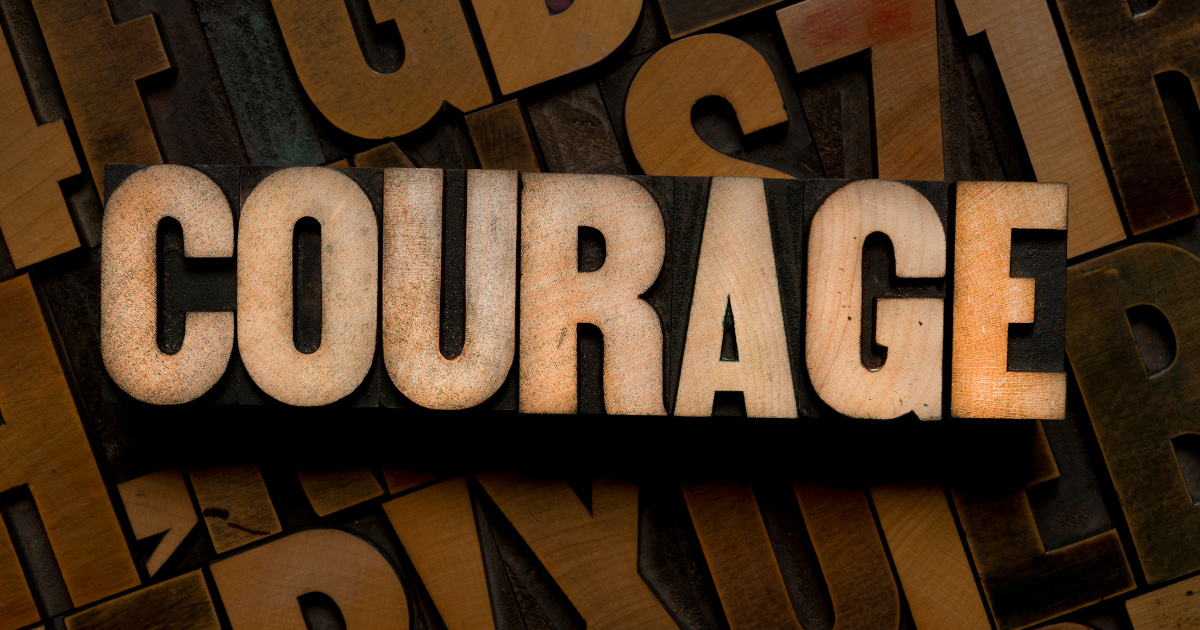 A poster about courage #BoldActions #CourageousQuotes