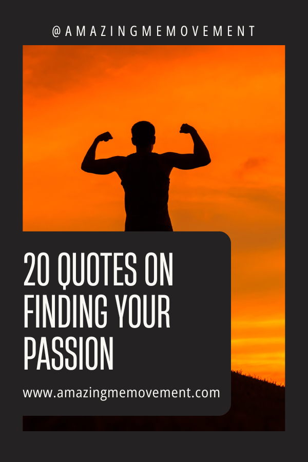 A poster about quotes on finding your passion #FindYourPassion #PassionInLife