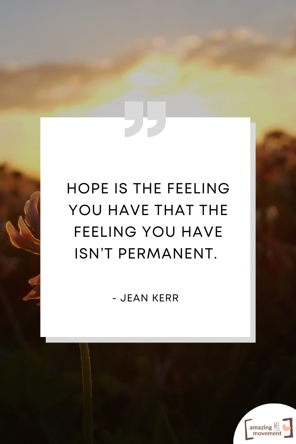 A beautiful quote inspiring you to remain hopeful #HopeIsImportant #RemainHopeful