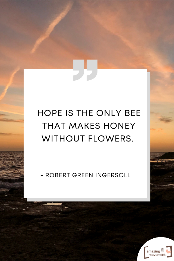 A beautiful quote inspiring you to remain hopeful #HopeIsImportant #RemainHopeful