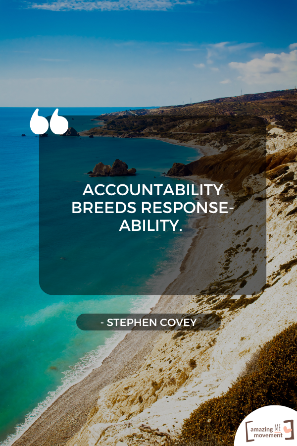 An inspiring quote about accountability for your actions #PersonalAccountability #Accountability