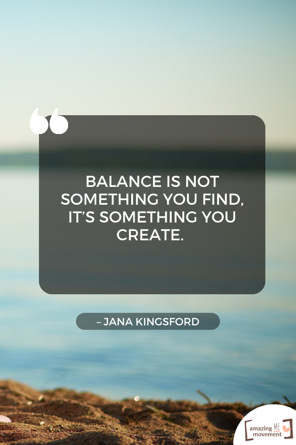 A quote about finding balance in life #BalanceInLife #Life