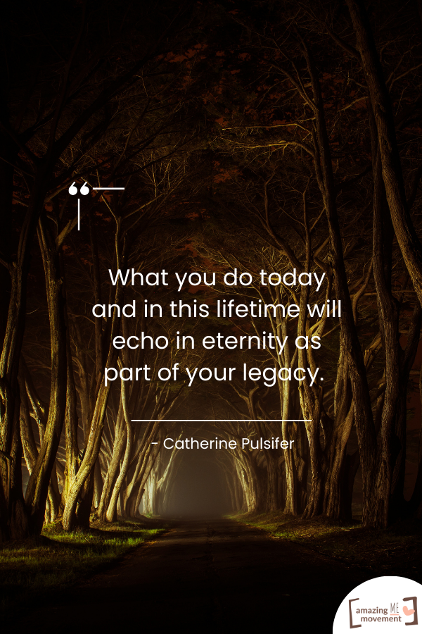 An inspirational quote about legacy #LegacyLivesOn #LegacyStays