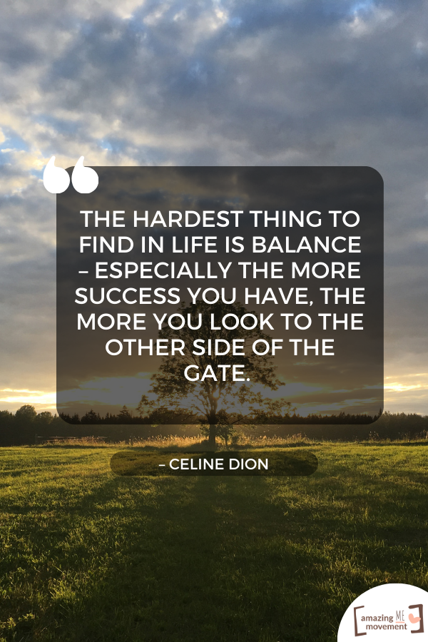 A quote about finding balance in life #BalanceInLife #Life