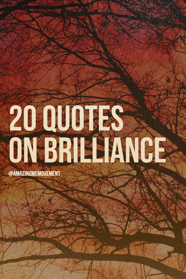 A poster for quotes on brilliance #QuotesOnBrilliance #BrilliantMinds