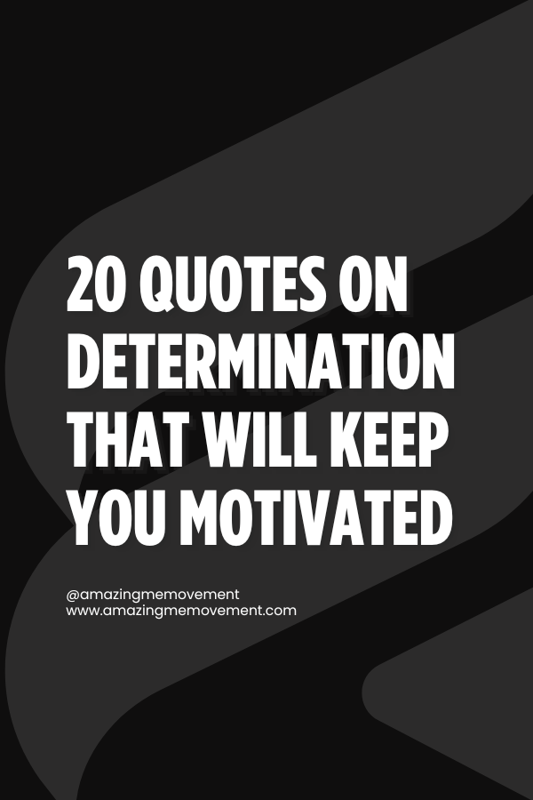 A poster about quotes on determination #MotivationalQuotes #PowerfulQuotes