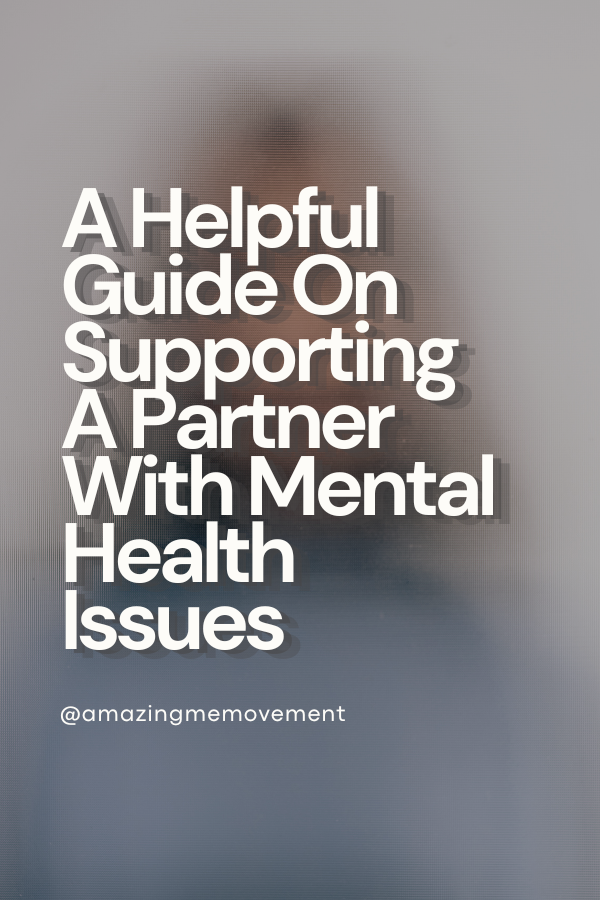 A poster about supporting a partner with mental health issues #MentalHealth #MentalWellbeing