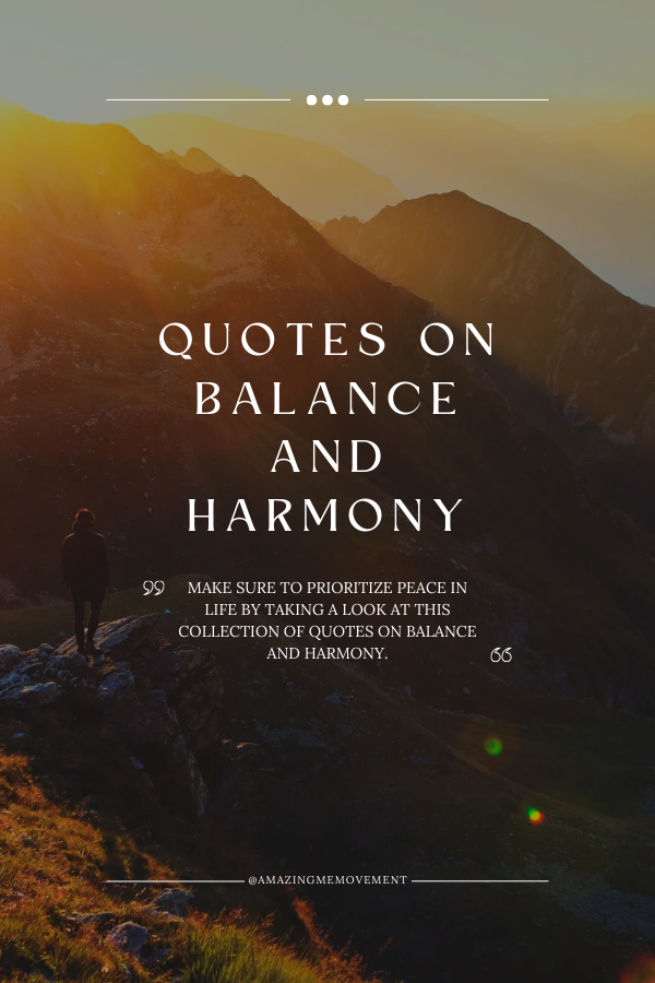 A poster about quotes on balance and harmony #BalanceAndHarmony #KeepItBalanced