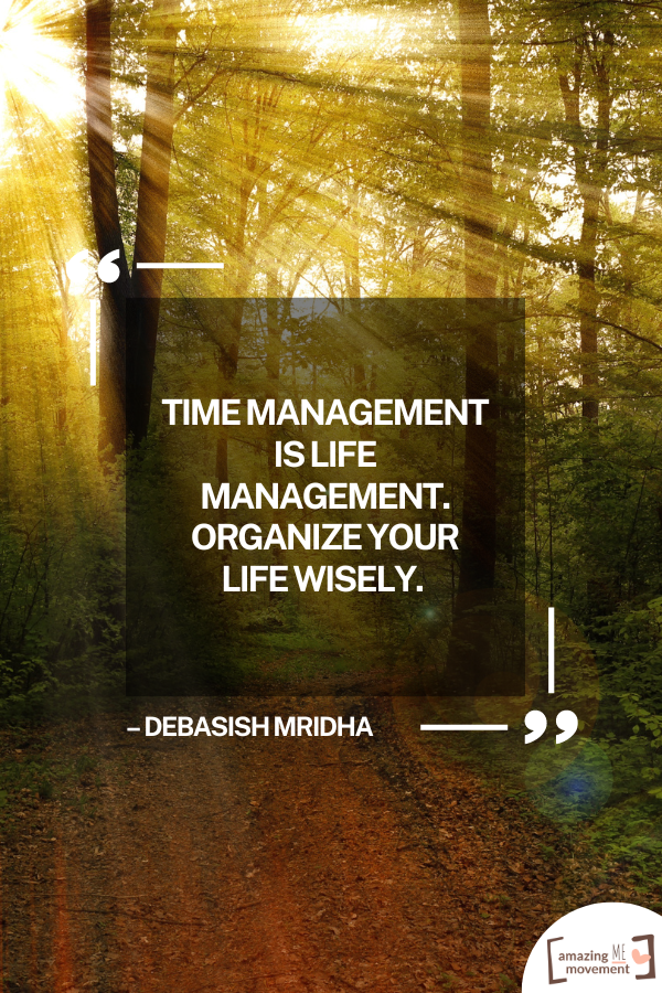 A lovely statement about time management #TimeManagement #InspirationalQuotes