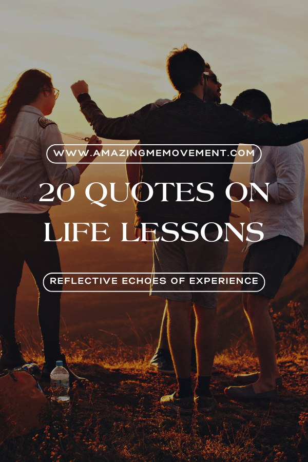 A poster about quotes on life lessons #LifeLessons #ReflectiveQuotes
