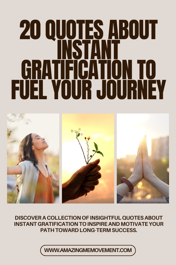 A poster for quotes about instant gratification #InstantGratification #Gratitude