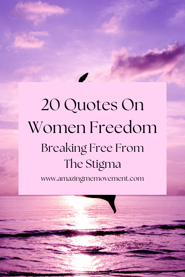 A poster about quotes on women freedom #WomenFreedom #WomenEmpowerment