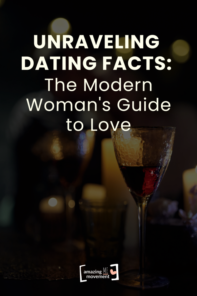 Unraveling Dating Facts The Modern Woman's Guide to Love