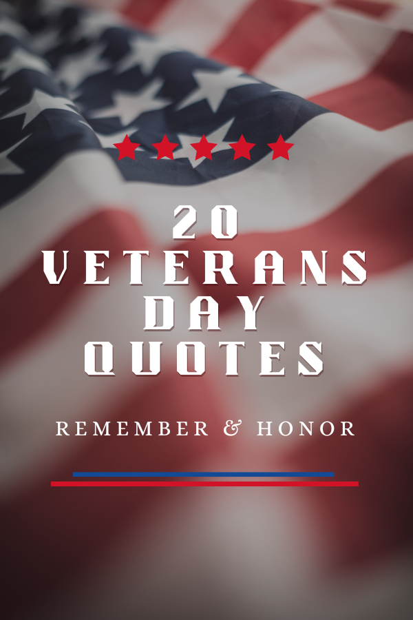 A poster about 20 veterans day quotes #VeteransDay #ServeOurNation
