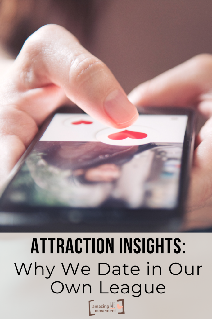 Attraction Insights_ Why We Date in Our Own League