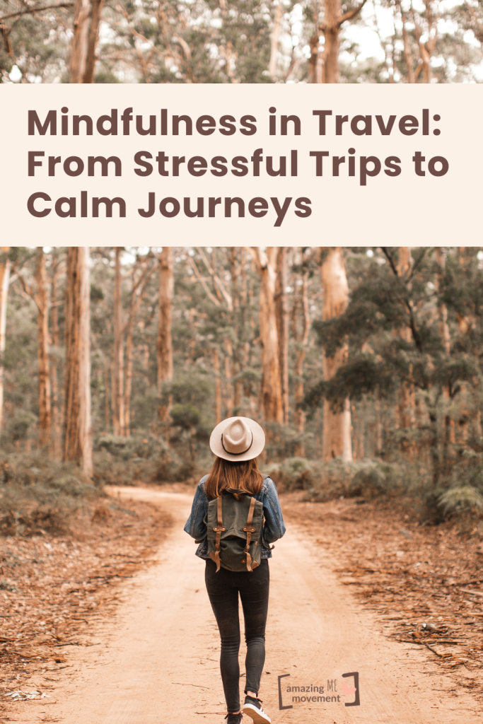 Mindfulness in Travel_ From Stressful Trips to Calm Journeys