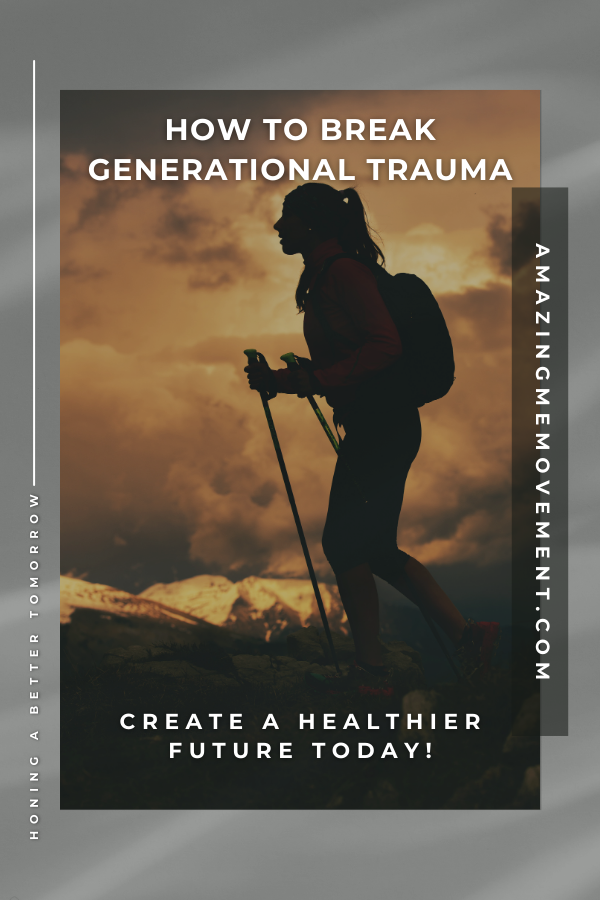 A poster about the need to break generational trauma #BreakGenerationalTrauma #OvercomeTrauma