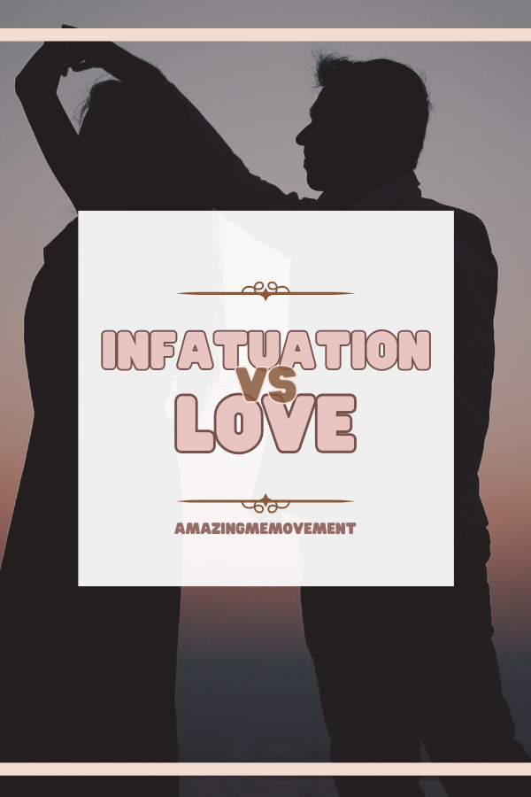 A poster about infatuation vs love #LoveOrInfatuation #InfatuationVsLove