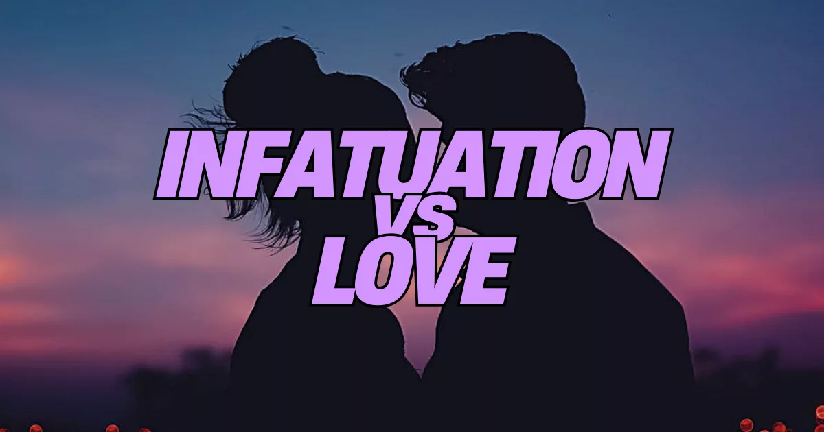 Infatuation vs. Love Explained: Learn How To Tell The Difference