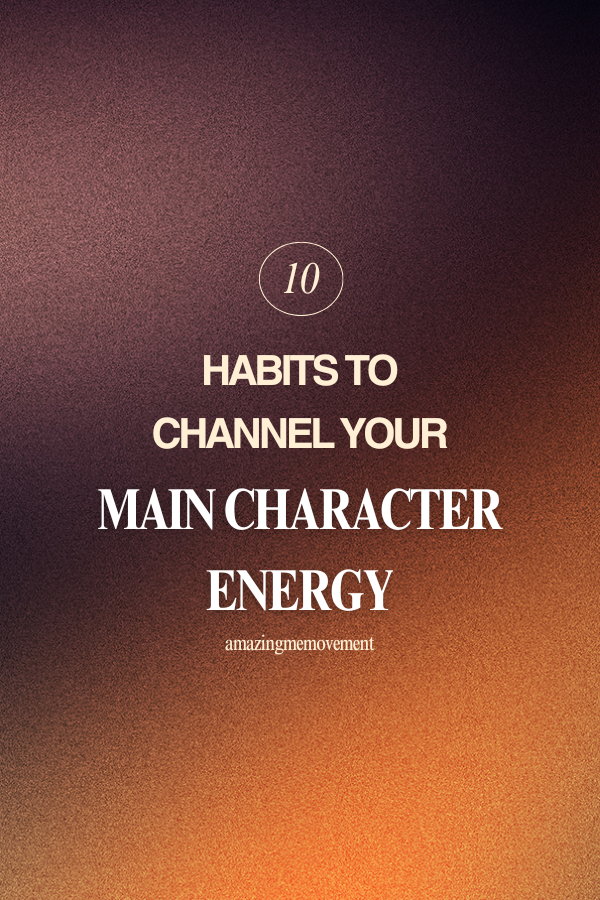 A poster about channeling your main character energy #MainCharacterEnergy #MainCharacter