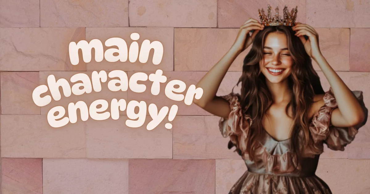 10 Habits To Channel Your Main Character Energy: Own Your Story