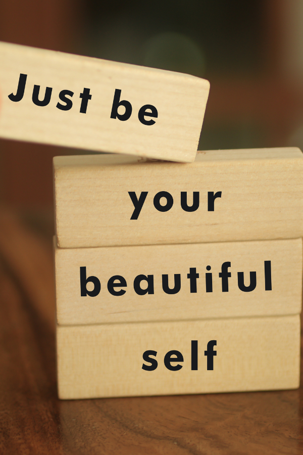 A reminder to just be your beautiful self