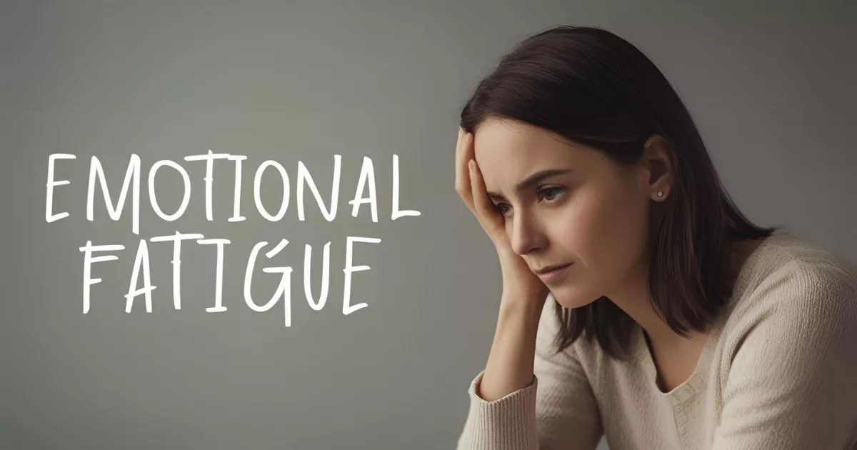 10 Hidden Signs of Emotional Fatigue You Might Be Ignoring