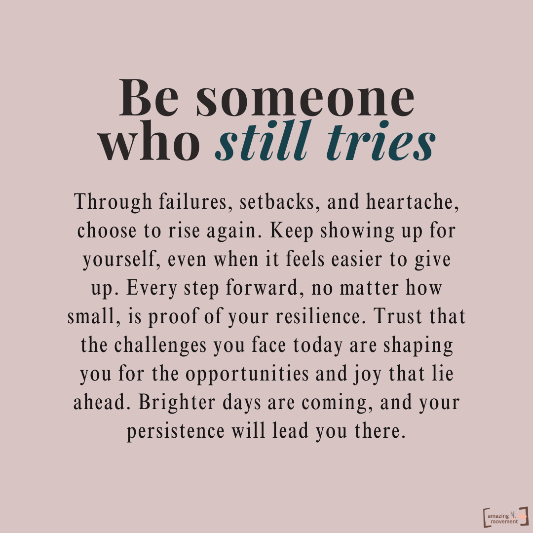 Be someone who still tries #tryandtry